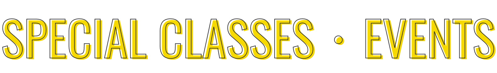 SPECIAL CLASSES・EVENTS